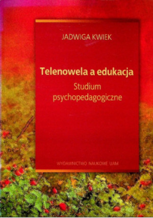 Telenowela a edukacja - Jadwiga Kwiek - książka  wyd. 2005