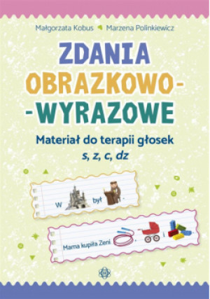Zdania obrazkowo-wyrazowe - s, z, c, dz - Kobus Małgorzata, Polinkiewicz Marzena - książka  wyd. 2019