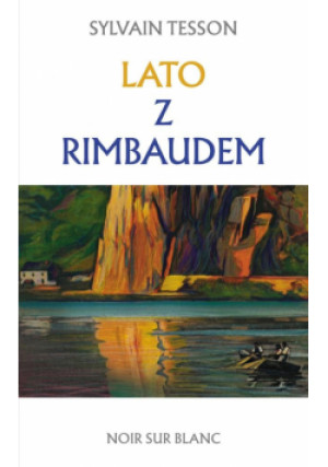 Lato z Rimbaudem - Tesson Sylvain, Kozak Agata, Lec Tomasz - książka  wyd. 2023