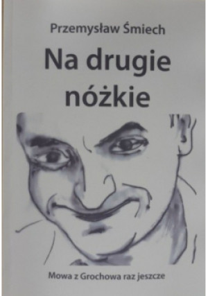 Na drugie nóżkie - Przemysław Śmiech - książka  wyd. 2019