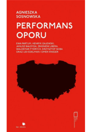 Performans oporu - Sosnowska Agnieszka - książka  wyd. 2019