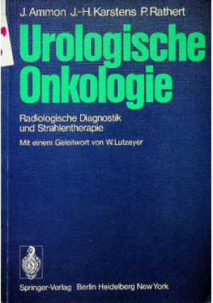 Urologische Onkologie - J. Ammon, J. H. Karstens, P. Rathert - książka  wyd. 1979