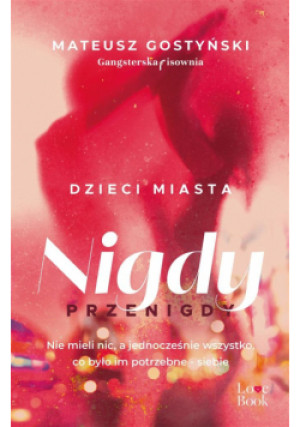Dzieci miasta T.1 Nigdy przenigdy - Gostyński Mateusz - książka  wyd. 2023