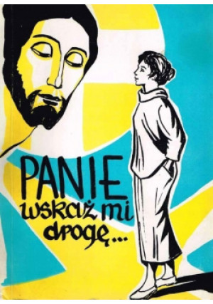 Panie wskaż mi drogę - Maria Armatys (red.) - książka  wyd. 1992