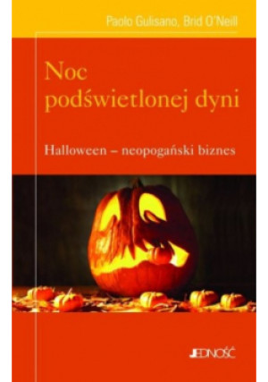 Noc podświetlonej dyni - Paolo Gulisano - książka  wyd. 2007