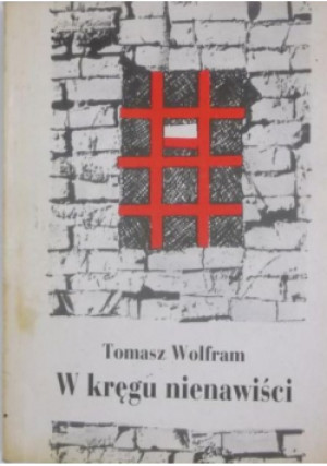 W kręgu nienawiści - Tomasz Wolfram - książka  wyd. 1993