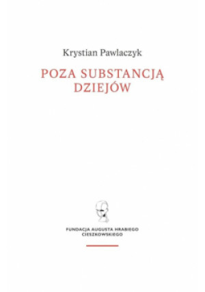 Poza substancją dziejów - Pawlaczyk Krystian - książka  wyd. 2021