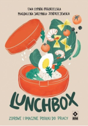 Lunchbox. Zdrowe i smaczne posiłki do pracy - Sypnik-Pogorzelska Ewa, Jarzynka-Jendrz Magdalena - książka  wyd. 2022