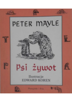 Psi żywot - Peter Mayle - książka historyczna wyd. 1999