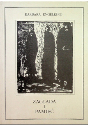 Zagłada i pamięć - Barbara Engelking - książka  wyd. 1994