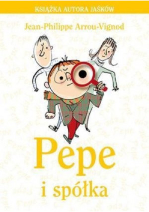 Pepe i spółka - Arrou-Vignod Jean-Philippe - książka  wyd. 2014