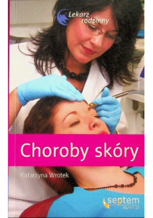 Choroby skóry - Katarzyna Wrotek - książka  wyd. 2004