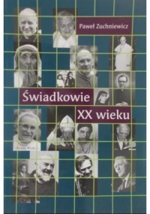 Świadkowie XX wieku - Paweł Zuchniewicz - książka  wyd. 2000