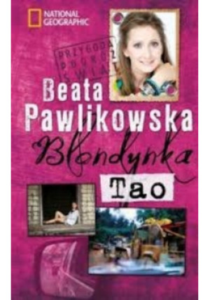 Blondynka Tao - Beata Pawlikowska - książka reportaż wyd. 2012