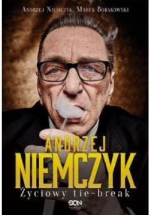 Andrzej Niemczyk. Życiowy tie-break - Niemczyk Andrzej - książka  wyd. 2015