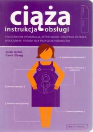 Instrukcja obsługi. Ciąża - Jordan Sarah, Ufberg David - książka  wyd. 2010