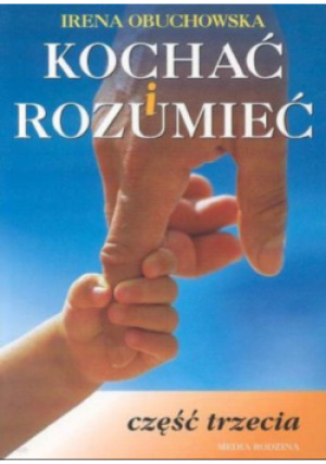 Kochać i rozumieć część trzecia - Irena Obuchowska - książka  wyd. 2003