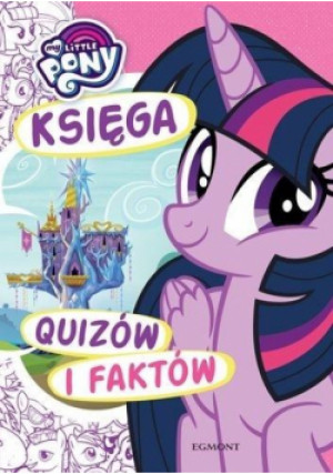 My Little Pony. Księga quizów i faktów - Marcinkowska Karolina - książka  wyd. 2019