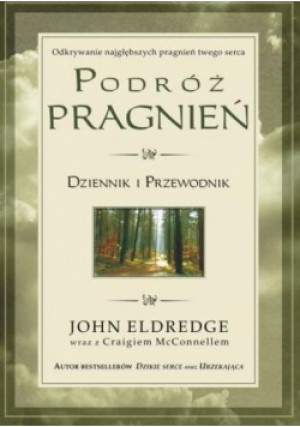 Podróż pragnień. Dziennik i przewodnik - Eldredge John - książka  wyd. 2006
