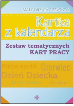Kartka z kalendarza. Zestaw tematycznych kart pr. - Małgorzata Szewczyk, Szewczyk Małgorzata - książka  wyd. 2016