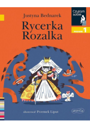 Rycerka Rozalka. Czytam sobie. Poziom 1 - Justyna Bednarek - książka  wyd. 2023