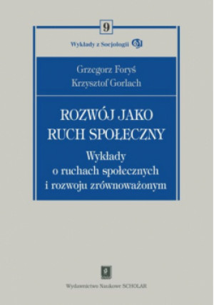 Rozwój jako ruch społeczny - Krzysztof Gorlach, Grzegorz Foryś - książka  wyd. 2023