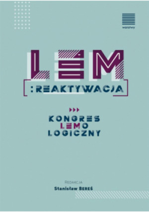 Lem reaktywacja. Kongres Lemologiczny - Bereś Stanisław - książka  wyd. 2022