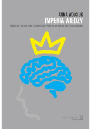 Imperia wiedzy - Anna Wojciuk - książka historyczna wyd. 2016