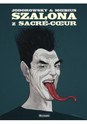 Szalona z Sacre Coeur - Alejandro Jodorowsky, Moebius - książka  wyd. 2022