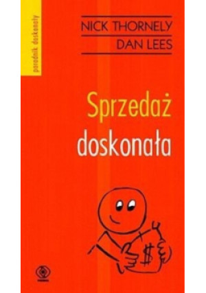 Sprzedaż doskonała - Nick Thornely, Dan Lees - książka  wyd. 1999