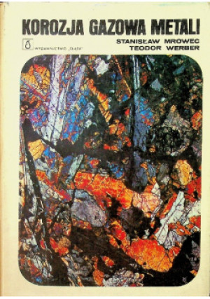 Korozja gazowa metali - Stanisław Mrowec - książka  wyd. 1975