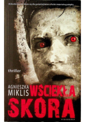 Wściekła skóra - Agnieszka Miklis - książka  wyd. 2013