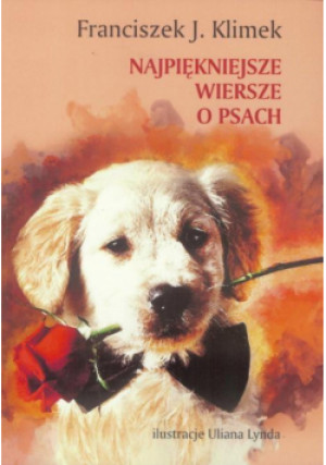 Najpiękniejsze wiersze o psach - J. Klimek Franciszek - książka  wyd. 2016