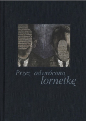 Przez odwróconą lornetkę - Praca Zbiorowa - książka reportaż wyd. 2013