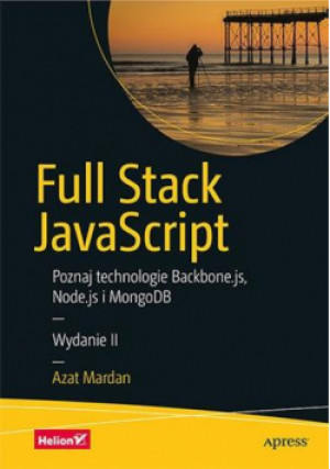 Full Stack JavaScript. Poznaj technologie - Mardan Azat - książka  wyd. 2020