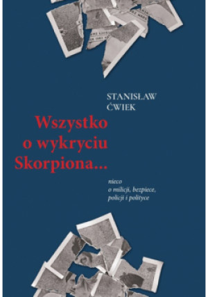 Wszystko o wykryciu Skorpiona… - Stanisław Ćwiek - książka  wyd. 2022
