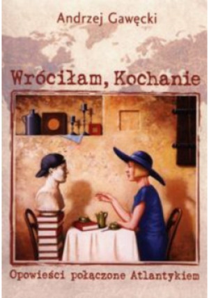 Wróciłam Kochanie - Andrzej Gawęcki - książka historyczna wyd. 2012
