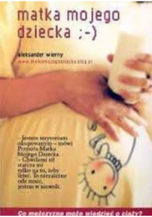 Matka mojego dziecka - Aleksander Wierny - książka  wyd. 2003