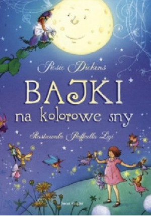 Bajki na kolorowe sny - Rosie Dickins - książka  wyd. 2009