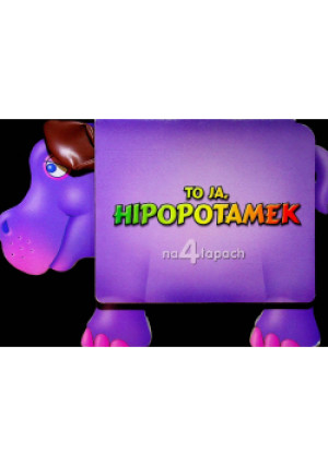 To ja Hipopotamek - książka  wyd. 2006