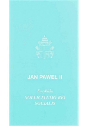 Encyklika Sollicitudo Rei Socialis - Paweł II Jan - książka  wyd. 2022