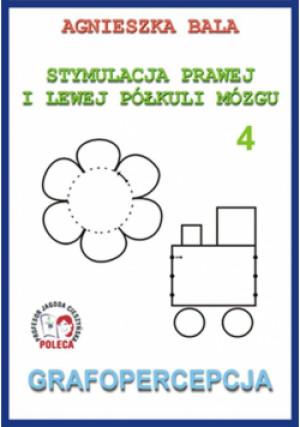 Stymulacja prawej i lewej półkuli 4 Grafopercepcja - Agnieszka biała - książka  wyd. 2011