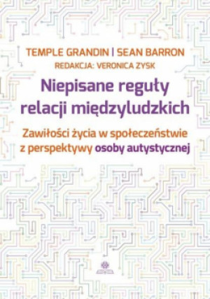 Niepisane reguły relacji międzyludzkich - Temple Grandin, Grandin Temple, Barron Sean - książka  wyd. 2018