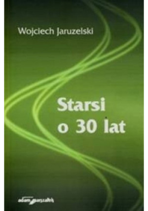 Starsi o 30 lat - Wojciech Jaruzelski - książka historyczna wyd. 2011