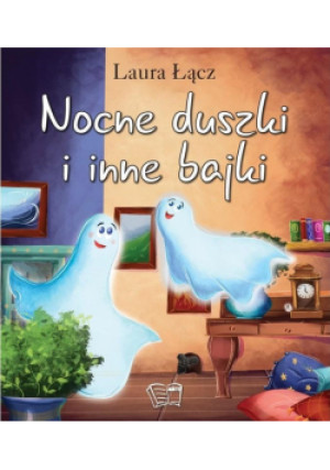 Nocne duszki i inne bajki - Łącz Laura - książka  wyd. 2021