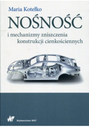 Nośność i mechanizmy zniszczenia konstrukcji cienkościennych - Maria Kotełko - książka  wyd. 2017