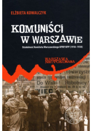 Komuniści w Warszawie - Elżbieta Kowalczyk - książka  wyd. 2022