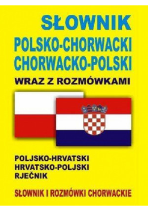 Słownik pol-chorwacki chorwacko-pol z rozmówkami - Zbiorowa Praca - książka  wyd. 2011