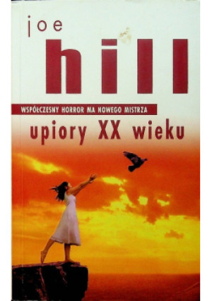 Upiory XX wieku - Joe Hill - książka  wyd. 2009