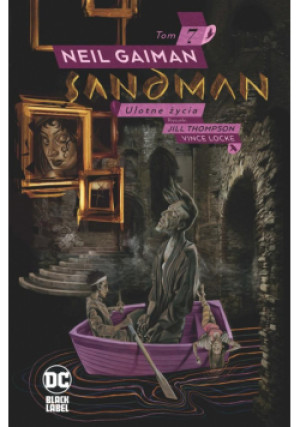 Sandman T.7 Ulotne życia - Gaiman Neil, Paulina, Thompson Jill, Locke Vince - książka  wyd. 2022